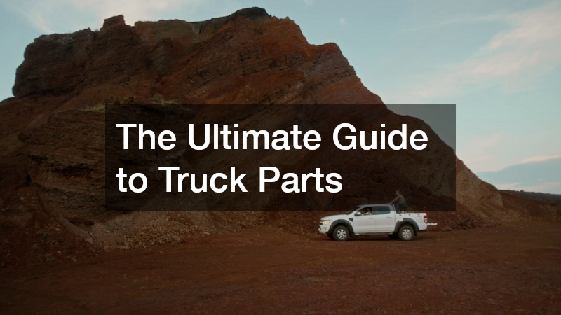 The Ultimate Guide to Truck Parts